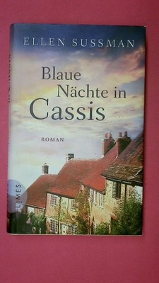 183780 Ellen Sussman BLAUE NÄCHTE IN CASSIS Roman HC