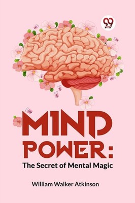 Mind Power by William Walker Atkinson (Paperback Book)
