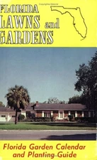 FLORIDA LAWNS AND GARDENS: FLORIDA GARDEN CALENDAR AND By Betty M. Maxwell