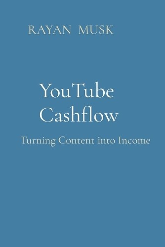 Rayan Musk YouTube Cashflow (Tascabile)