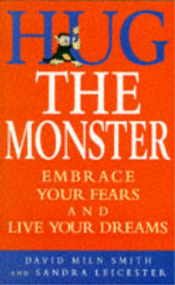 Hug the Monster: How to Embrace Your Fears and Live Your Dreams, Smith, David Mi