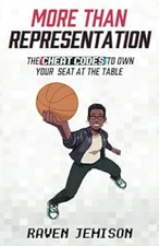 More Than Representation : The Cheat Codes to Own Your Seat at th