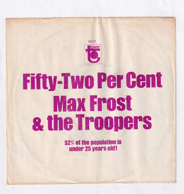 MAX FROST & TROOPERS ~ Fifty Two Per Cent ~ VERY RARE PROMO PICTURE SLEEVE ONLY