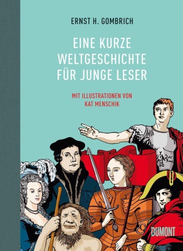 Eine kurze Weltgeschichte für junge Leser [German] by Gombrich, Ernst H.