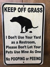Keep Off Grass Yard Sign Aluminum No Dogs Pooping Or Peeing In Yard 8 x 12 NEW
