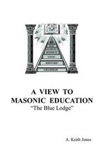 A View To Masonic Education: 