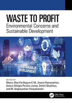 Waste to Profit: Environmental Concerns and Sustainable Development by Meera She