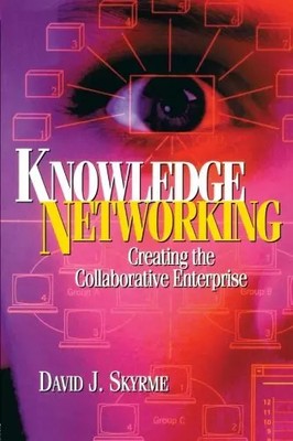Knowledge Networking, David J. Skyrme