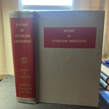 History of Petroleum Engineering 1961 2nd Print American Petroleum Institute HB