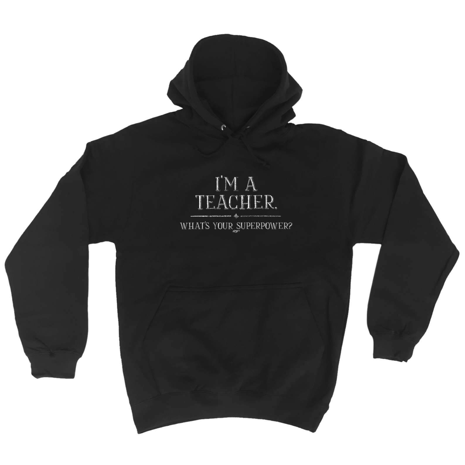 Im A Teacher Whats Your Superpower - Novelty Mens Clothing Funny Hoodies Hoodie
