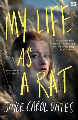 Joyce Carol Oates - My Life As a Rat *NEW* + FREE P&P