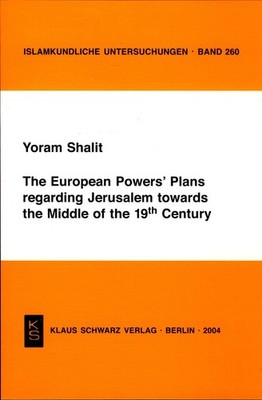 The European Powers' Plans regarding Jerusalem towards the Middle of the 19th Ce