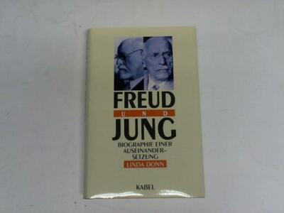 Freud und Jung : Biographie einer Auseinandersetzung