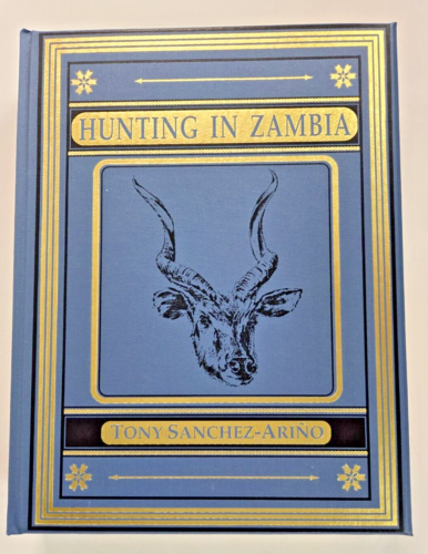 Hunting in Zambia by Tony Sanchez-Arino, Signed Limited Ed, Safari Press, 1997 - Picture 1 of 19