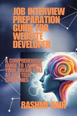 Job Interview Preparation Guide for Website Developer: A Comprehensive Guide to 