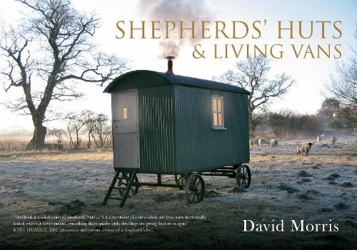 David Morris Shepherds' Huts & Living Vans (Paperback) (UK IMPORT)