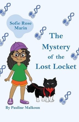 Sofie Rose Marin: The Mystery of the Lost Locket by Pauline Malkoun (English) Pa
