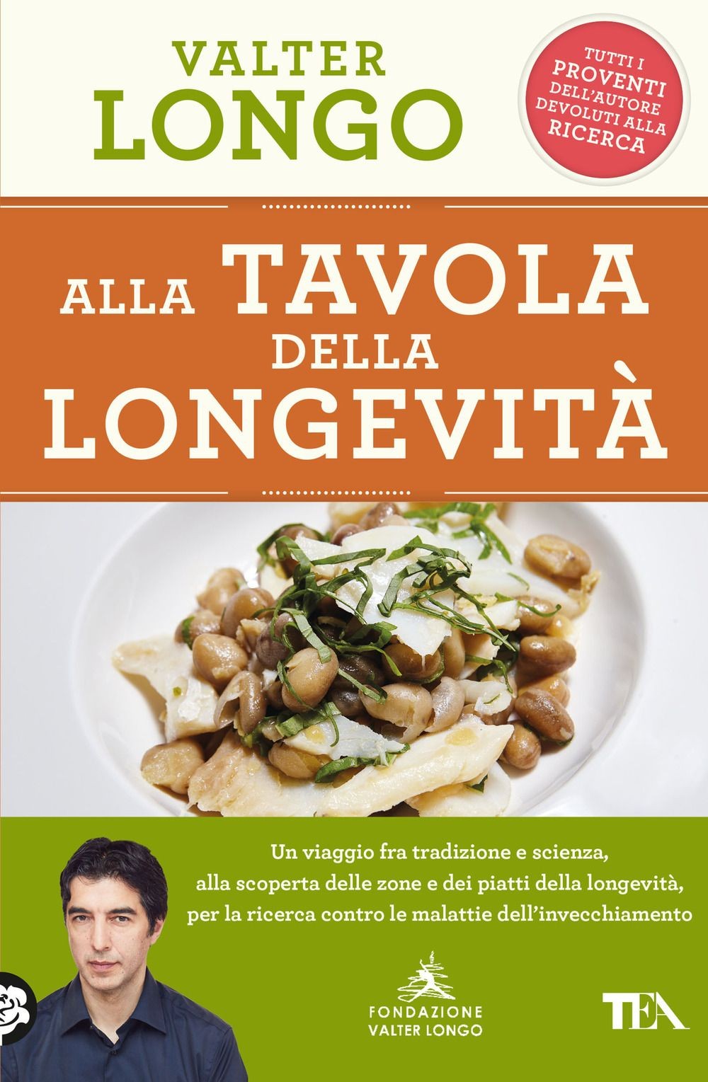 Libri Valter Longo - Alla Tavola Della Longevita. Un Viaggio Tra Tradizione E Sc