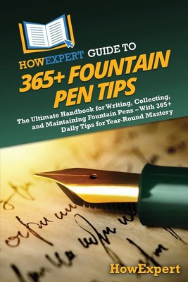 HowExpert Guide to 365+ Fountain Pen Tips Howexpert Taschenbuch Englisch 2025
