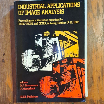 Industrial Applications of Image Analysis I Tagungsband Workshop Antwerp 1983 I