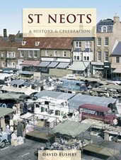 St Neots: A History and Celebration-Bushby, David David Bushby,