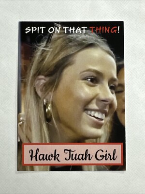 SPIT ON THAT THING! - Hawk Tuah Girl - GLOSSY - Hailey Welch - Tik Tok