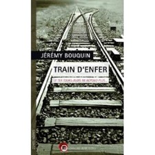Livre Jérémy Bouquin - TRAIN D'ENFER (neuf)