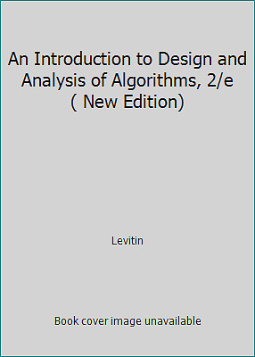 An Introduction to Design and Analysis of Algorithms, 2/e ( New Edition)