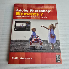 Adobe Photoshop Elements 7: A Visual Introduction to Digital Photography
