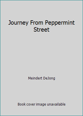 Journey From Peppermint Street by Meindert DeJong