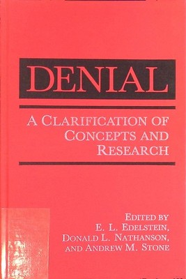 Denial: A Clarification of Concepts and Research Edelstein, E.L., D.L. Nathanson