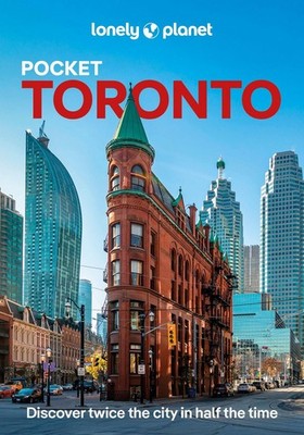 Lonely Planet Pocket Toronto Discover Twice the City in Half the Time | Top S...