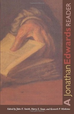 A Jonathan Edwards Reader (Yale Nota Bene) By Jonathan Edwards