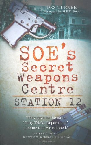 SOE's Secret Weapons Centre: Station 12 By Des Turner