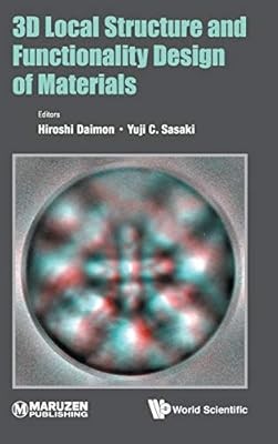 3D Local Structure And Functionality Design Of Materials, Hiroshi Daimon & Yuji 