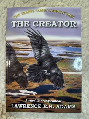 The Creator Lawrence E.R. Adams Trapps Publishing 2008 Juvenile Fiction PB