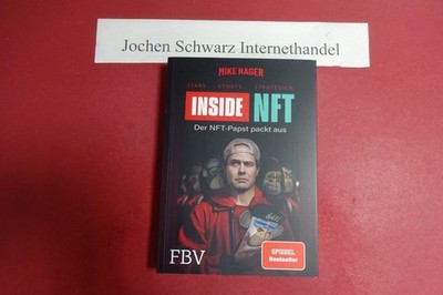 Inside NFT : Stars, Storys, Strategien : der NFT-Papst packt aus. Hager, Mike: