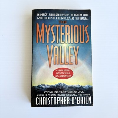 The Mysterious Valley by Christopher O'brien  True Stories Of UFOs