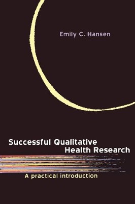 Successful Qualitative Health Research By Emily Hansen