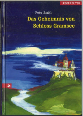 Das Geheimnis von Schloss Gramsee (Pete Smith)