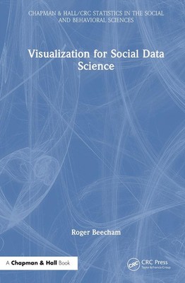 Visualization for Social Data Science by Roger Beecham Hardcover Book