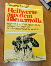 Heilwerte aus dem Bienenvolk. Honig, Pollen, Gelee royale, Wachs, Kittharz, Bien