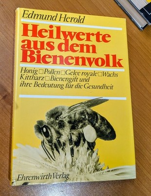 Heilwerte aus dem Bienenvolk. Honig, Pollen, Gelee royale, Wachs, Kittharz, Bien