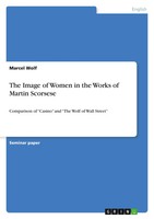 The Image Of Women In The Works Of Martin Scorsese Marcel Wolf Taschenbuch 24 S.