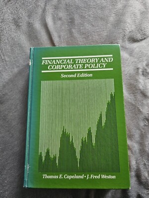 Financial theory and corporate policy (Thomas E. Copeland & J.Fred Weston)