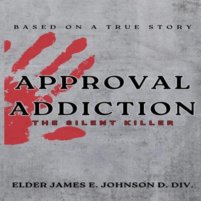 APPROVAL ADDICTION THE SILENT KILLER Amazon Digital Services LLC