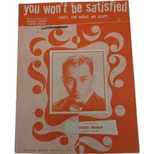 1945 Sheet Music You Won't Be Satisfied Until You Break My Heart ft Louis Prima