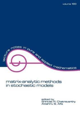 Matrix-Analytic Methods in Stochastic Models, Paperback by Chakravarthy, Srin...