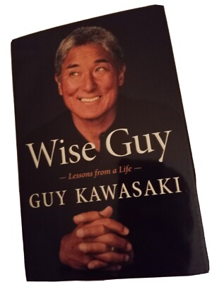 New Signed 1st Edition Wise Guy : Lessons from a Life by Guy Kawasaki (2019, HC)