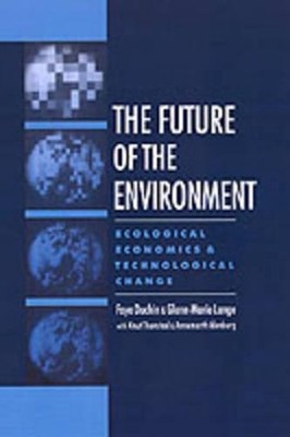 The Future of the Environment: Ecological Economics and Technological Change by